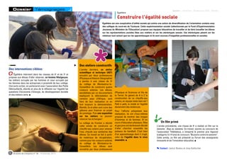 Contact : Janluc Bastos et Josy Gaillochet
Égalitère intervient dans les classes de 4e
et de 3e
et
propose aux élèves d’aller observer, en binôme fille/garçon,
les métiers occupés par les hommes et ceux occupés par
les femmes dans les entreprises à proximité de leur collège.
Une autre action, en partenariat avec l’association des Petits
Débrouillards, aborde en plus de la réflexion sur l’égalité les
questions d’économie d’énergie, de développement durable
et des métiers verts. ■
Des ateliers constructifs
L’année dernière, un atelier
scientifique et technique (AST)
encadré par deux professeures
(Physique et Histoire-Géographie)
a permis à une classe de 5e
du collège de Montastruc-la-
Conseillère de construire quatre
cuiseurs solaires. Les élèves,
sensibilisés par un documentaire
expliquant la déforestation de
certains pays d’Afrique, sont
fiers de leur réalisation et en
font toujours la démonstration.
Bientôt, ils et elles vont cuire des
gâteaux pour financer un projet
de jumelage. Puis une exposition
sur les métiers va pouvoir
relancer les échanges !
Le collège de Fronton a décidé
cette année de construire un
chauffe-eau solaire pour amener
l’eau chaude aux sanitaires des
élèves. Ce travail se fait à partir
de matériaux de récupération,
comme pour les cuiseurs solaires
du collège de Montastruc-la-
Conseillère. Les élèves sont
encadrés par deux professeures
E
Un film primé
L’année précédente, une classe de 4e
a réalisé un film sur le
sexisme : Stop au sexisme. Ce travail, soumis au concours de
l’association Télédebout, a remporté le premier prix régional
(catégorie 12-14 ans) du concours “Buzzons contre le sexisme”.
Cette année, ce film est présenté au Forum des enseignants
innovants et de l’innovation éducative. ■
(Physique et Sciences et Vie de
la Terre). Ils gèrent de A à Z la
construction de ce chauffe-eau
solaire, en équipe mixte bien sûr !
Petit à petit, la mixité et l’égalité
deviennent des évidences.
Pour l’affiche présentant leur
réalisation, ils ont d’eux-mêmes
proposé de montrer des images
d’hommes et de femmes. Et en
cours d’éducation physique, filles
et garçons ont dorénavant décidé
d’aller chercher ensemble les
poteaux de handball. C’est bien
d’un apprentissage dont il s’agit,
celui de l’égalité dans le vivre
ensemble. ■
Égalitère est une coopérative d’utilité sociale qui anime une action de diversification de l’orientation scolaire avec
des collèges du nord-est de Toulouse. Cette expérimentation sociale (sélectionnée par le Fond d’Expérimentation
Jeunesse du Ministère de l’Éducation) propose aux équipes éducatives de travailler et de faire travailler les élèves
sur les représentations sociales liées aux métiers et sur les stéréotypes sexués. Ces stéréotypes pèsent sur les
relations tout autant que sur les apprentissages et ils sont sources d’inégalités professionnelles et sociales.
Dossier Témoignages
Des interventions ciblées
Égalitère
Construire l’égalité sociale
5 Graines de Citoyens n° 30 - Printemps 2013
Dossier - Initiatives - Ressources EDD - Brèves
 