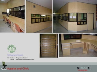 Hospital and Clinic
Ratchaphiphat Hospital
Site location : Bangkoknoi,Thailand
Owner : Metropolitan Administration, BMA
 