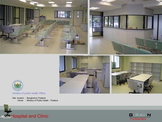 Hospital and Clinic
ministry of public health Office
Site location : Bangkoknoi,Thailand
Owner : Ministry of Public Health : Thailand
 