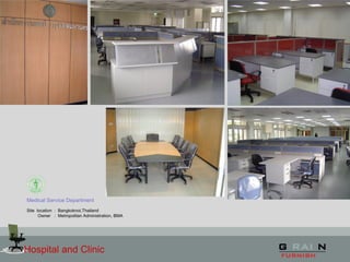 Hospital and Clinic
Medical Service Department
Site location : Bangkoknoi,Thailand
Owner : Metropolitan Administration, BMA
 