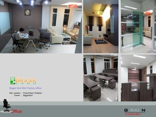 Office
Bigger land Mini Factory office
Site location : Pratumthani,Thailand
Owner : Biggerland
 