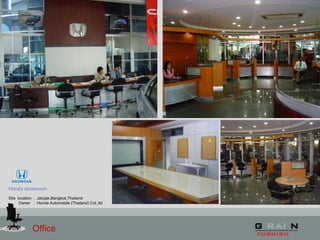 Office
Honda showroom
Site location : Jatujak,Bangkok,Thailand
Owner : Honda Automobile (Thailand) Col.,ltd
 