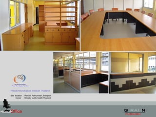 Office
Prasat neurological institute Thailand
Site location : Rama I, Pathumwan, Bangkok
Owner : Ministry public health Thailand
 