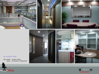 Office
Mr.Vorachat” Office
Site location : Praram 2 Road
Owner : Mr.Vorachat Tradakwanich
 
