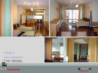 Residential
NOBLE CONDOMINIUNM III
Site location : Bangkok,Thailand.
Owner : Noble Development
 