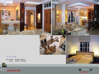 Residential
The City Village
Site location : Bangkok,Thailand
Owner : Kraisorn Jirachaikul
 