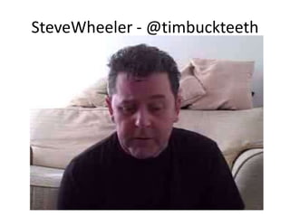 SteveWheeler - @timbuckteeth
 