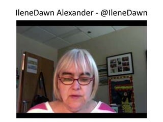 IleneDawn Alexander - @IleneDawn
 
