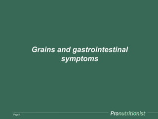 Grains and gastrointestinal
symptoms
[Updated May 2015]
Page 1
 