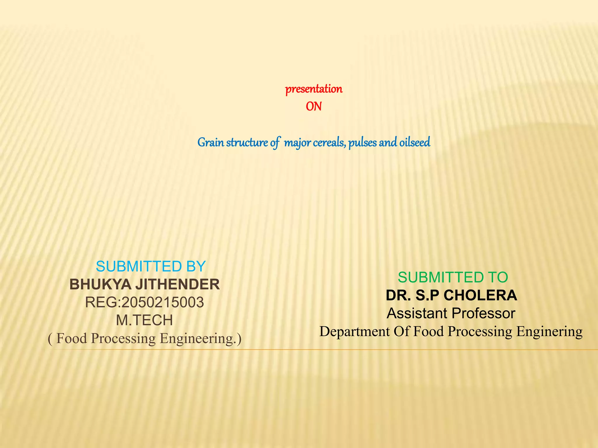 Grain structure of major cereals, pulses and oilseed PPT