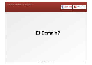 41Lyon JUG - Présentation Gradle
 