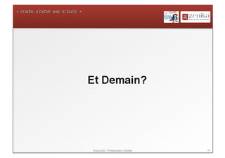 ToursJUG - Présentation Gradle   45
 