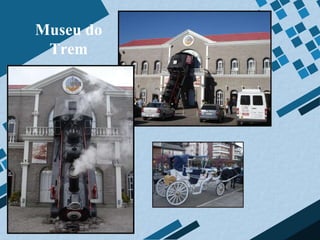 Museu do
 Trem
 