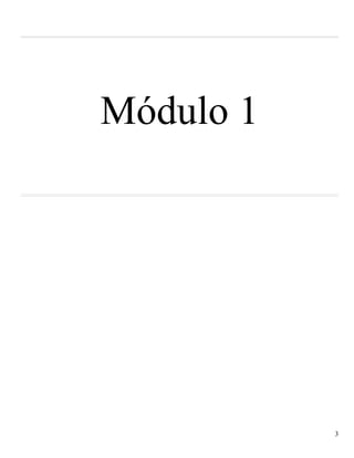 Módulo 1




           3
 