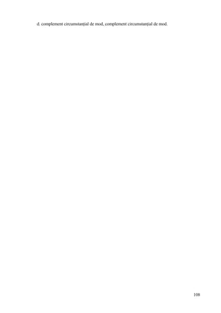 d. complement circumstanţial de mod, complement circumstanţial de mod.
108
 