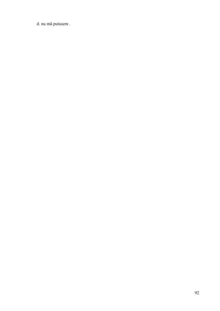 d. nu mă putusem .
92
 