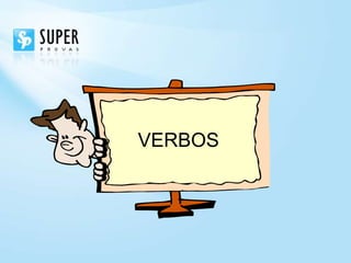 VERBOS
 