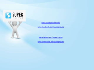 www.superprovas.com

www.facebook.com/superprovas




 www.twitter.com/superprovas

www.slideshare.net/superprovas
 