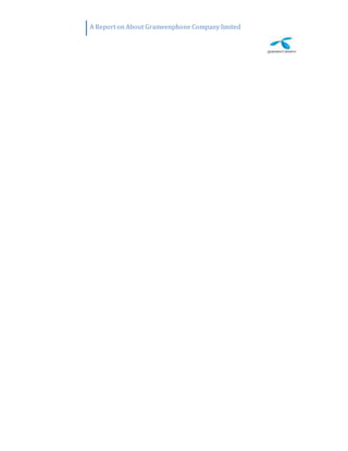 A Report on About Grameenphone Company limited
 