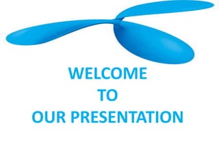 WELCOME
       TO
OUR PRESENTATION
 