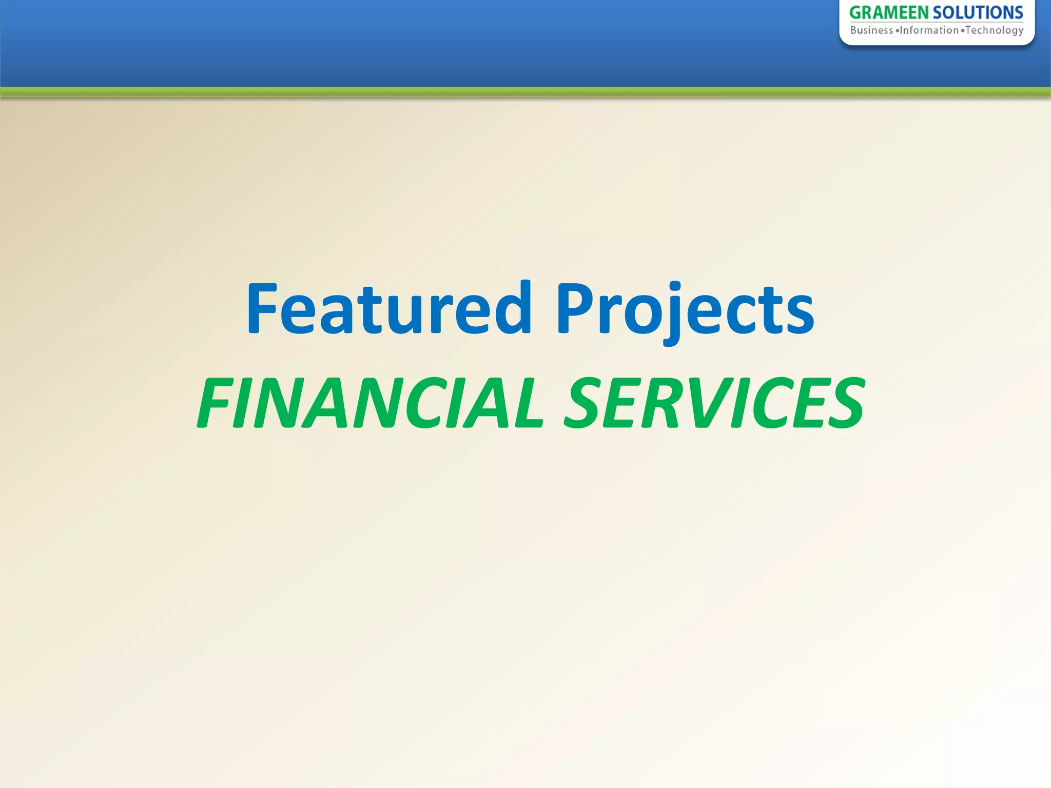 Featured Projects
FINANCIAL SERVICES
 