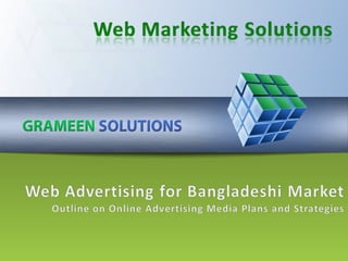 Web Marketing Solutions Web Advertising for Bangladeshi Market Outline on Online Advertising Media Plans and Strategies 