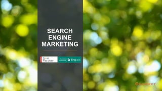 SEARCH
ENGINE
MARKETING
 