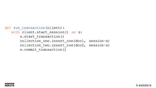 MongoDB World 2018: How and When to Use Multi-Document Distributed ...