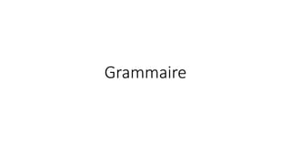Grammaire
 