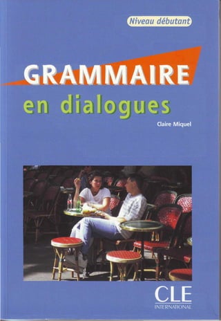 Grammaire en dialogues  debutant