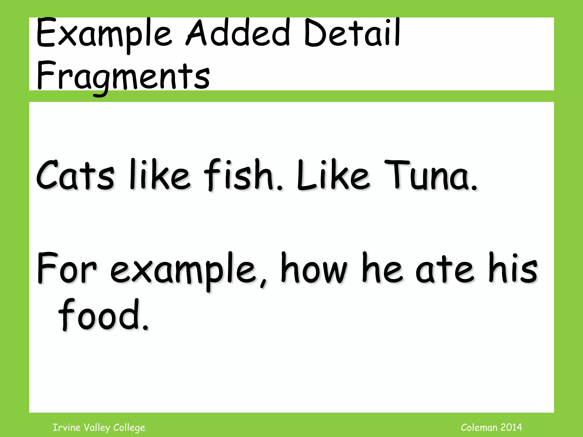 Coleman’s Classroom www.clmn.net
What is Infinitive Phrase?
An infinitive is the base form of
the verb + to.
to go to eat to sleep
Can be used as verb phrase or
noun phrase
Infinitive NEVER a MAIN Verb
 