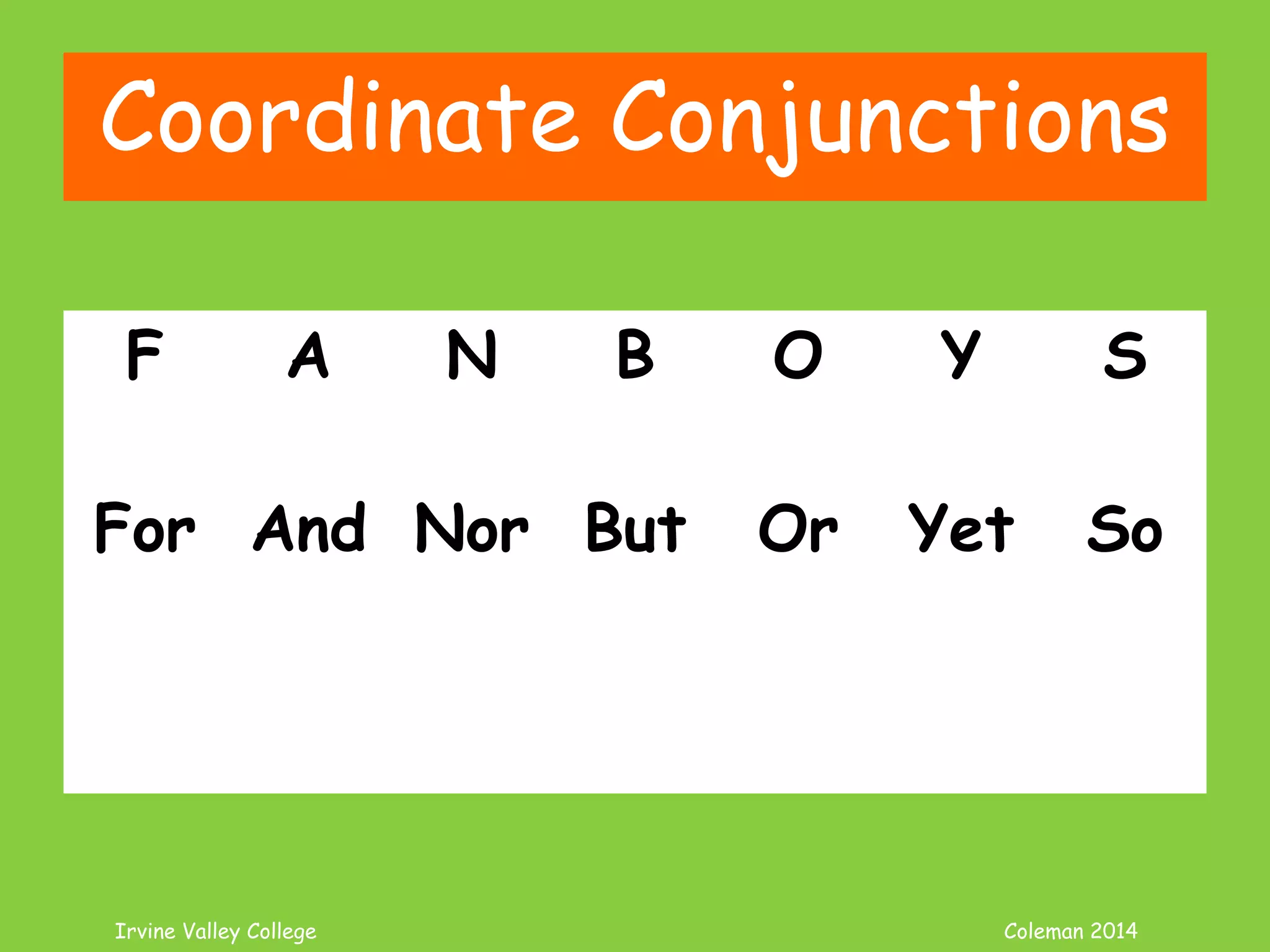 Coleman’s Classroom www.clmn.net
How To Find Fragments?
1. Circle every period.
2. Locate the subject.
3. Locate the verb.
4. If a period, but NO S or
V then it is a FRG!!!!!!!!!
 
