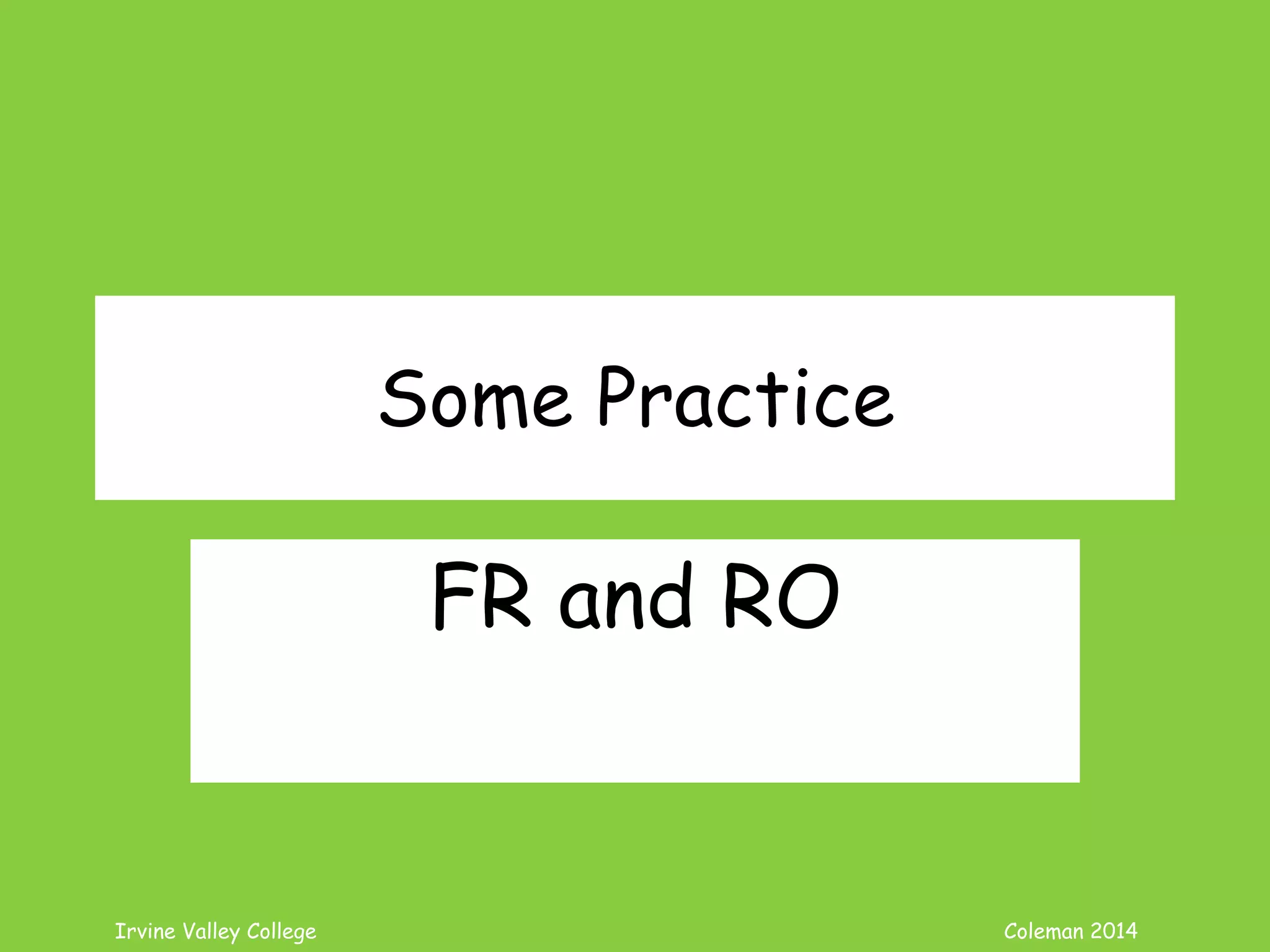 Coleman’s Classroom www.clmn.net
Two Types of Runons
Fused Sentence ( RO)
Comma Splice (CS)
 