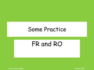 Coleman’s Classroom www.clmn.net
Two Types of Runons
Fused Sentence ( RO)
Comma Splice (CS)
 