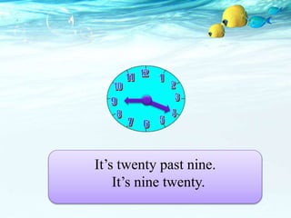 It’s twenty past nine.
It’s nine twenty.
 