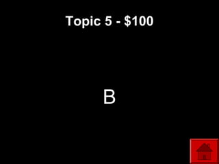 Topic 5 - $100
B
 
