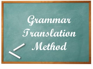 Grammar
Translation
Method
 