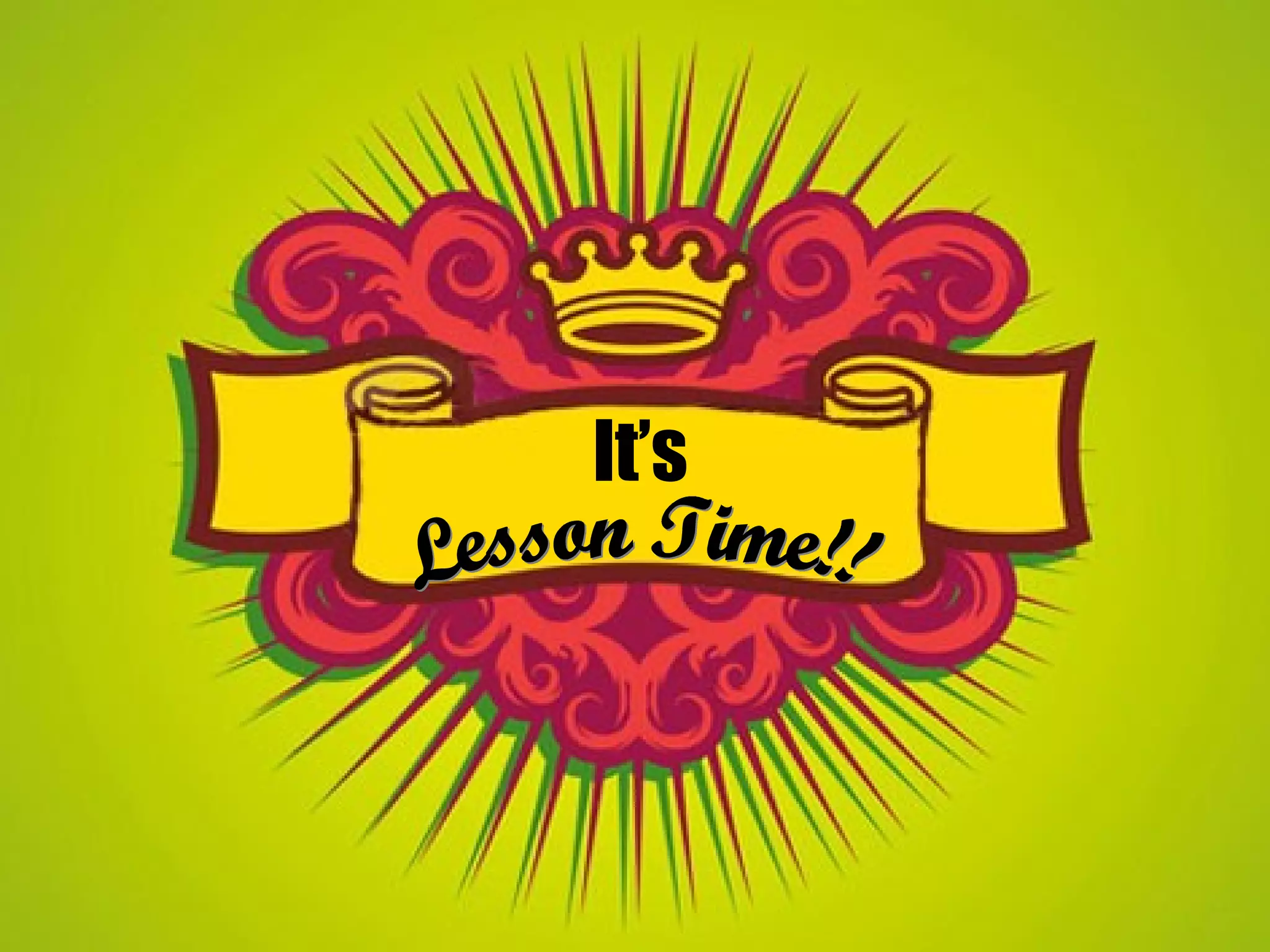 Lesson Time!! It’s 