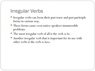 Problem Using Verb Tenses Comprehensive English Grammar: Verb Forms and Tenses Explained | PPT