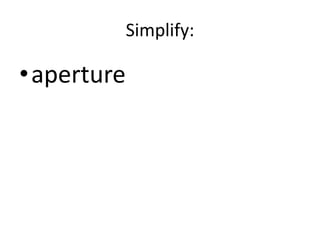Simplify:aperture