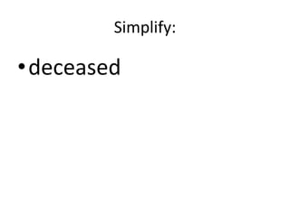 Simplify:deceased