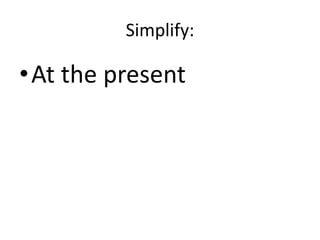 Simplify:At the present