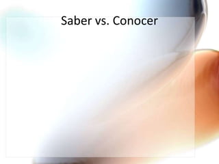 Saber vs. Conocer