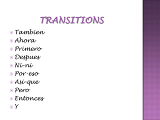 TransitionsTambienAhoraPrimeroDespuesNi-niPor-esoAsi-quePeroEntoncesY
