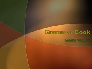 Amelia W's Grammar book