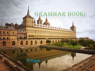 Grammar Book! Enrique 