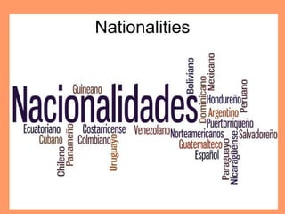 Nationalities
 