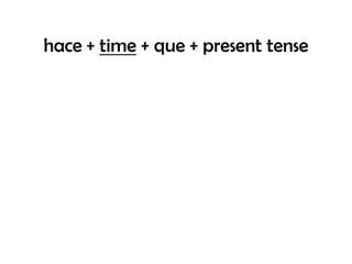 hace + time + que + present tense
 