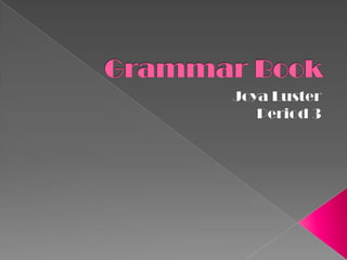 Grammar Book Joya Luster Period 3 
