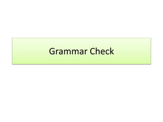 Grammar Check 
 